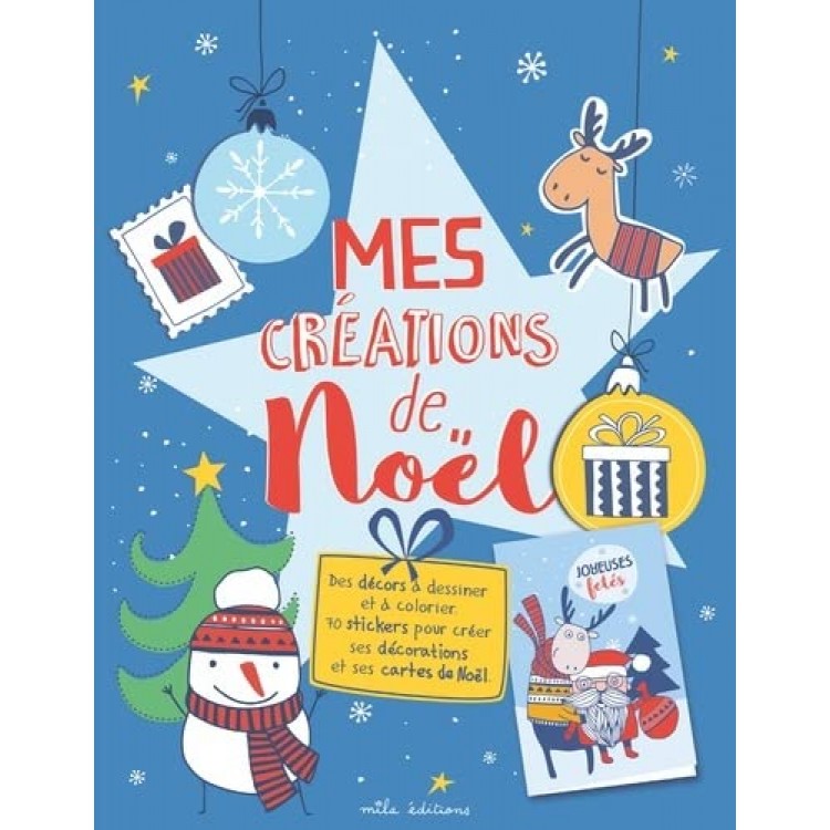 Mes créations de Noël: des décors à dessiner et à colorier - 70 stickers pour créer ses décorations - Книга на френски език Mes créations de Noël: des décors à dessiner et à colorier - 70 stickers pour créer ses décorations - Книга на френски език