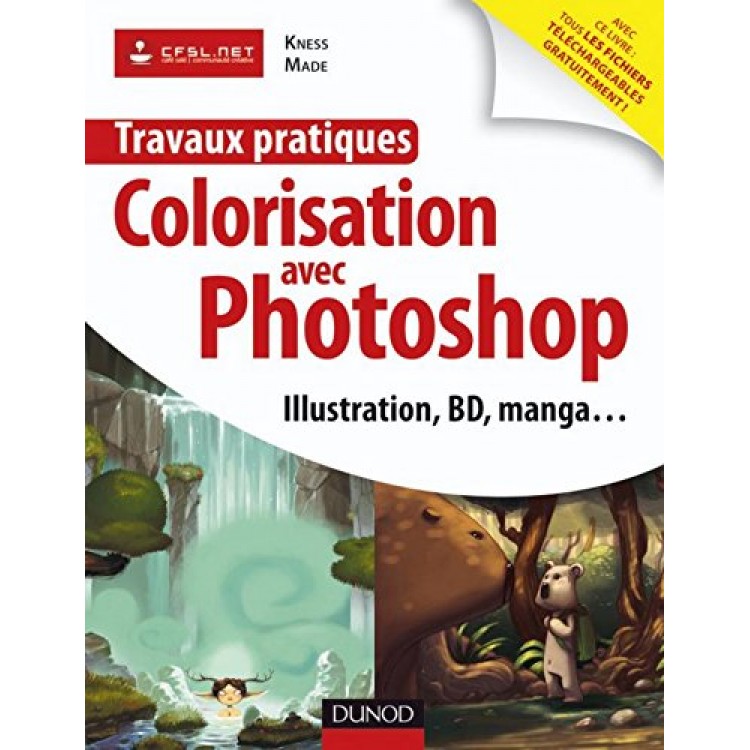 Travaux pratiques de colorisation avec Photoshop : Manga et BD, illustration, logo, publicité... - Книга на френски език Travaux pratiques de colorisation avec Photoshop : Manga et BD, illustration, logo, publicité... - Книга на френски език