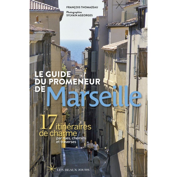 Le guide du promeneur de Marseille - Книга на френски език Le guide du promeneur de Marseille - Книга на френски език