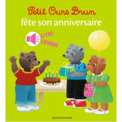 Petit Ours Brun fête son anniversaire - livre sonore - Музикална книга на френски език