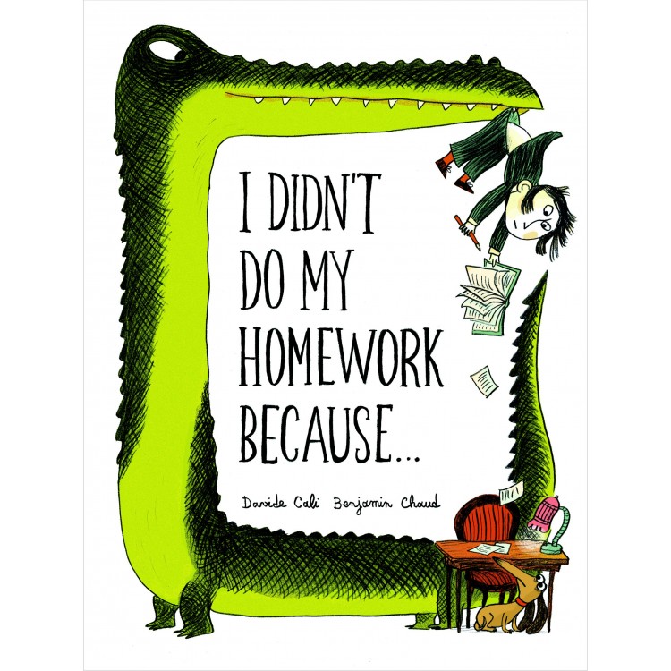 I Didn't Do My Homework Because - Книга на английски език с твърди корици I Didn't Do My Homework Because - Книга на английски език с твърди корици