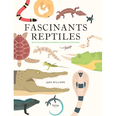 Fascinants reptiles : Découvre les différentes espèces et leurs caractéristiques - Книга на френски език с твърди корици