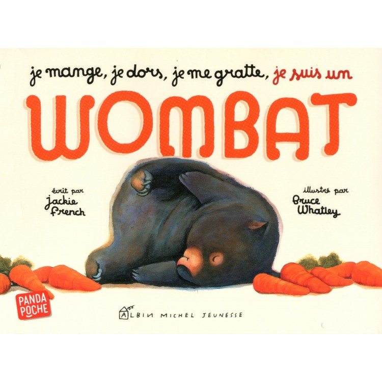 Je mange, je dors, je me gratte... je suis un wombat - Книга на френски език Je mange, je dors, je me gratte... je suis un wombat - Книга на френски език