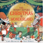 The Night Before Christmas in Wonderland - Carys Bexington - Книга на английски език The Night Before Christmas in Wonderland - Carys Bexington - Книга на английски език