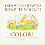 Indovina quanto bene ti voglio. Colori. Ediz. a colori - Книга на италиански език с твърди корици