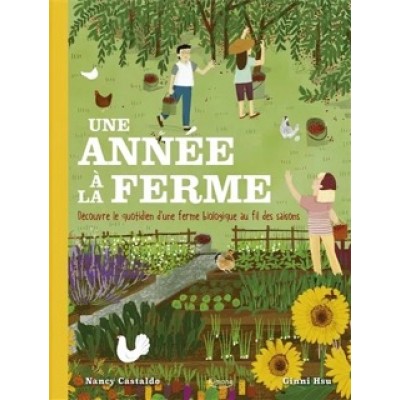Une année à la ferme : Découvre le quotidien d'une ferme biologique au fil des saisons - Книга на френски език с твърди корици