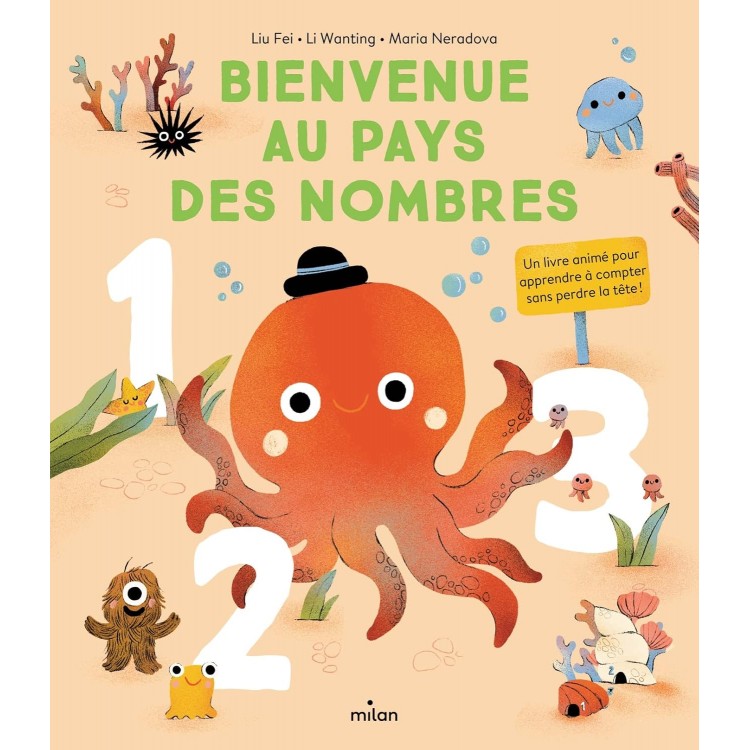 Bienvenue au pays des nombres. Un livre animé pour apprendre à compter sans perdre la tête !-Книга на френски език