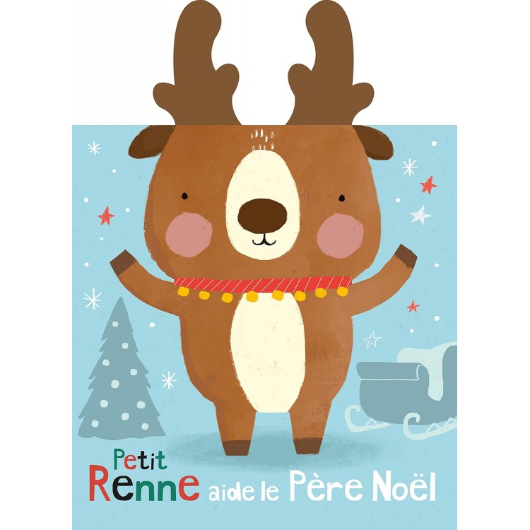 Petit renne aide le Père Noël - Книга на френски език с твърди корици
