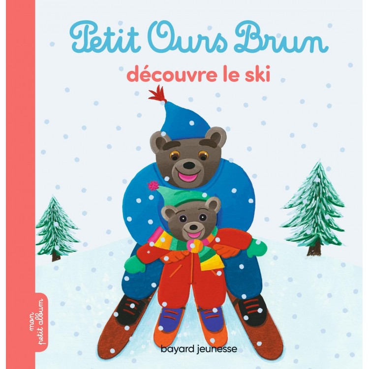 Petit Ours Brun découvre le ski - Книга на френски език с твърди корици