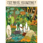 C'est par où Yellowstone ? Un tour du monde des parcs nationaux les plus spectaculaires - Книга на френски език с твърди корици