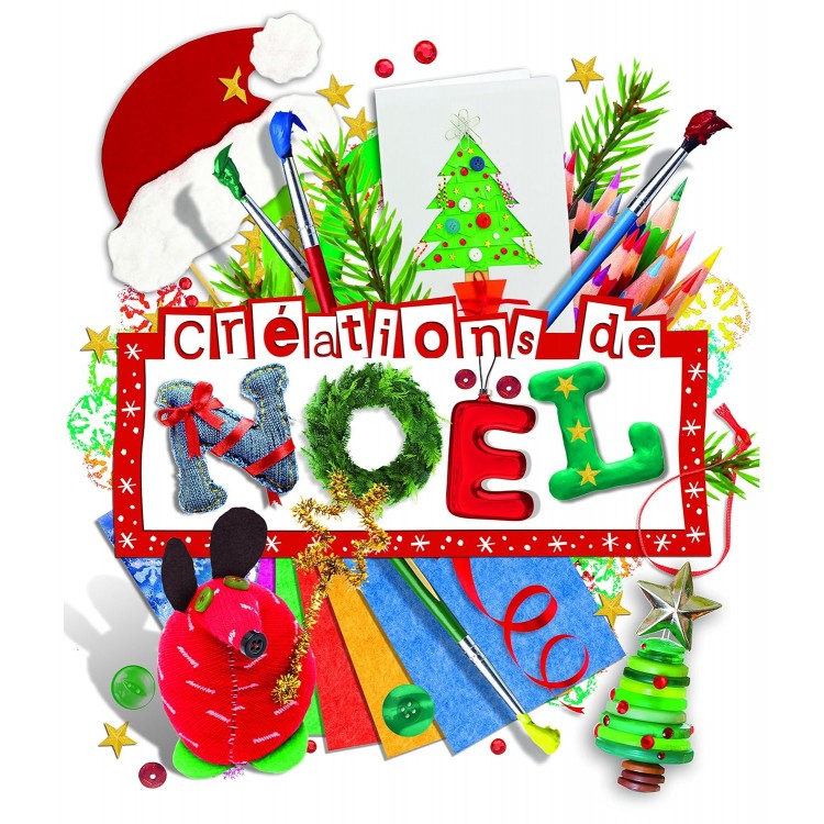 Créations de Noël: Des super projets à réaliser pour Noël !-Книга на френски език