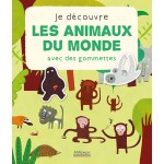 Je découvre les animaux du monde avec des gommettes - Книга на френски език със стикери