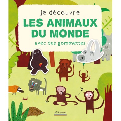 Je découvre les animaux du monde avec des gommettes - Книга на френски език със стикери