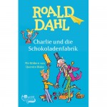 Charlie Und Die Schokoladenfabrik - Roald Dahl - Книга на немски език