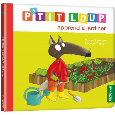 P'tit loup apprend à jardiner  - Книга на френски език