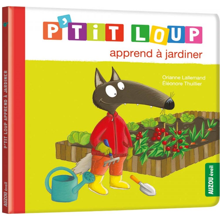P'tit loup apprend à jardiner - Книга на френски език P'tit loup apprend à jardiner - Книга на френски език