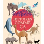 Histoires comme ça de Rudyard Kipling