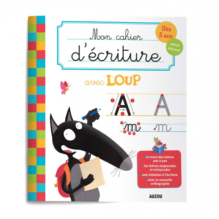 Mon cahier d'écriture avec Loup : Dès 5 ans, spécial débutant Mon cahier d'écriture avec Loup : Dès 5 ans, spécial débutant
