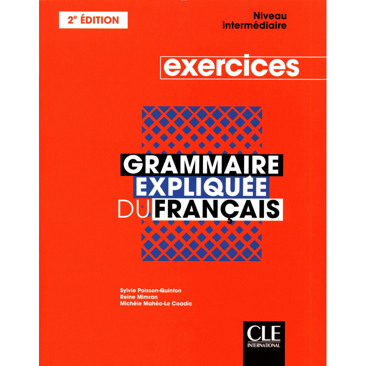 Cahier d'activités - Grammaire expliquée du français - B1-B2 - Книга на френски език Cahier d'activités - Grammaire expliquée du français - B1-B2 - Книга на френски език