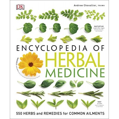 Encyclopedia Of Herbal Medicine: 550 Herbs and Remedies for Common Ailments - Книга на английски език