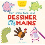 Mon grand livre pour dessiner avec les mains - Моята голяма книга за рисуване с ръце