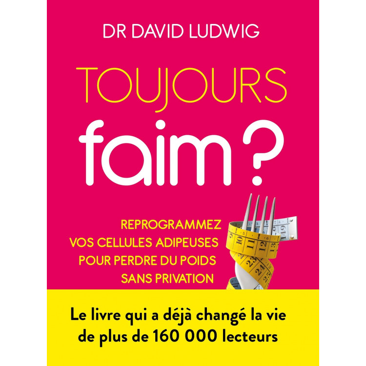 Toujours faim ?: En finir avec les fringales, booster votre métabolisme et perdre du poids pour de bon 