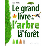 Le grand livre de l'arbre et de la forêt Relié