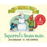 Squirrel's Snowman - Axel Scheffler, Julia Donaldson - Книга на английски език Squirrel's Snowman - Axel Scheffler, Julia Donaldson - Книга на английски език