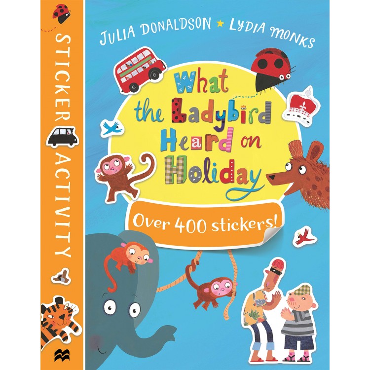 What the Ladybird Heard on Holiday Sticker Book - Julia Donaldson - Книга на английски език What the Ladybird Heard on Holiday Sticker Book - Julia Donaldson - Книга на английски език