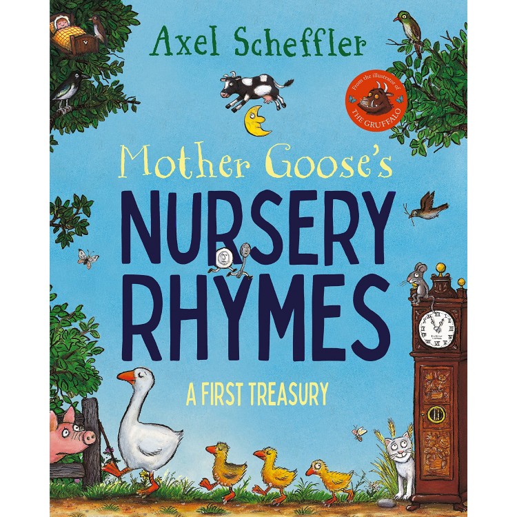 Mother Goose's Nursery Rhymes: A Complete Collection of All Your Favourites - Axel Scheffler - Книга  на английски език