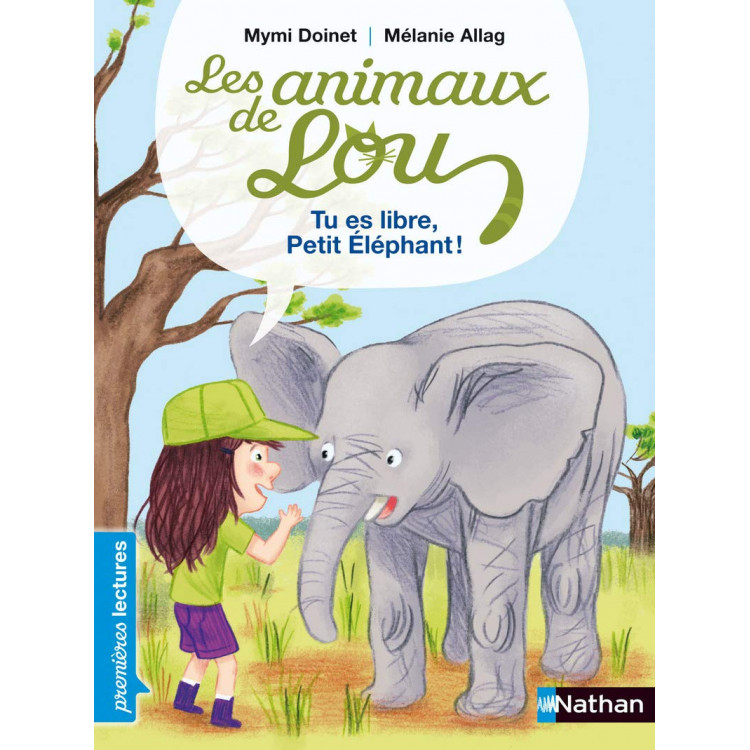 Les animaux de Lou, tu es libre, Petit Éléphant ! - Premières Lectures CP  -  Книга на френски език