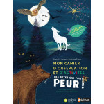 Les bêtes qui font peur ! - Cahier d'observation et d'activités