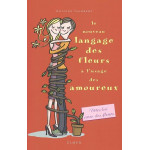Le Nouveau Langage des fleurs à l'usage des amoureux Le Nouveau Langage des fleurs à l'usage des amoureux