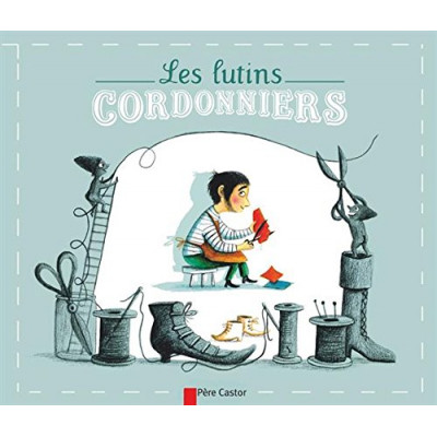 Les lutins cordonniers - les Frères Grimm