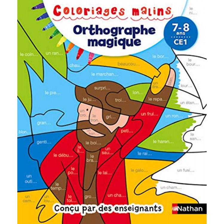 Coloriages malins -Orthographe magique CE1, 7/8 ans Coloriages malins -Orthographe magique CE1, 7/8 ans