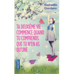 Ta deuxième vie commence quand tu comprends que tu n'en as qu'une - Raphaelle Giordano