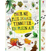 Pour ne plus jamais t'ennuyer En plein air - За да не се отегчиш никога на открито