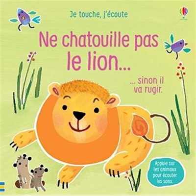 Ne chatouille pas le lion... - Je touche, j'écoute - Книга на френски език