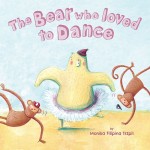 The Bear Who Loved to Dance The Bear Who Loved to Dance