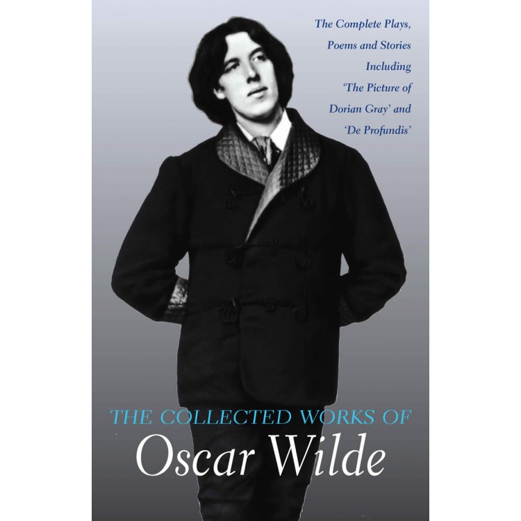 The Collected Works Of Oscar Wilde The Collected Works Of Oscar Wilde